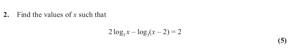 Find-the-values-of-x-such-that--$$2-\log_x{(x-2)}-=-2$$-Edexcel-A-Level Maths Pure-Question 4-2012-Paper 3.png